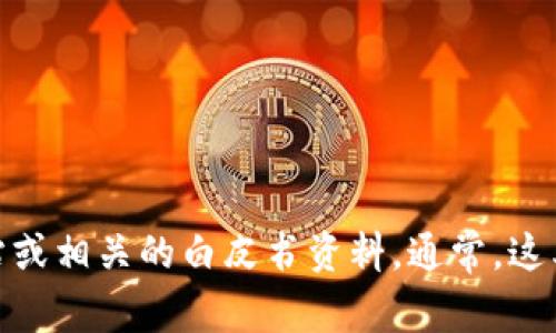 Tokenim 是一个在区块链和加密货币领域活跃的平台，具体国家或地区的背景可能会有所不同，具体信息请查看其官方网站或相关的白皮书资料。通常，这类平台的发起和运营团队可能分布在多个国家，但为了确保信息的准确性和及时性，建议直接查阅官方渠道以获得最新动态。